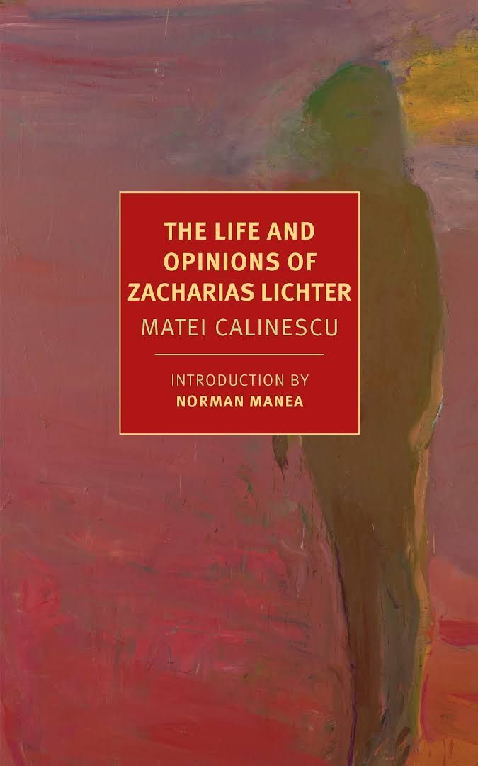 Clown and Metaphysician: On Matei Calinescu’s “The Life and Opinions of Zacharias Lichter”