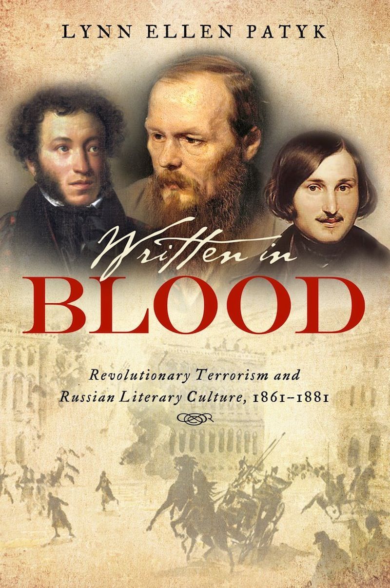Word and Deed: On Lynn Ellen Patyk’s “Written in Blood: Revolutionary Terrorism and Russian Literary Culture, 1861–1881”