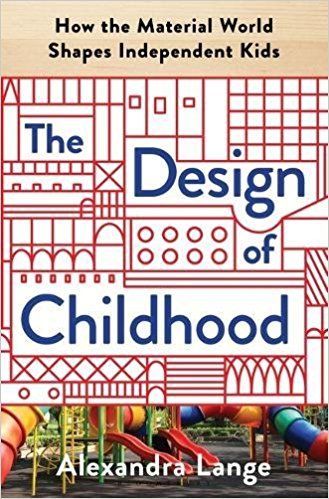 Tools for Tots: On Alexandra Lange’s “The Design of Childhood”