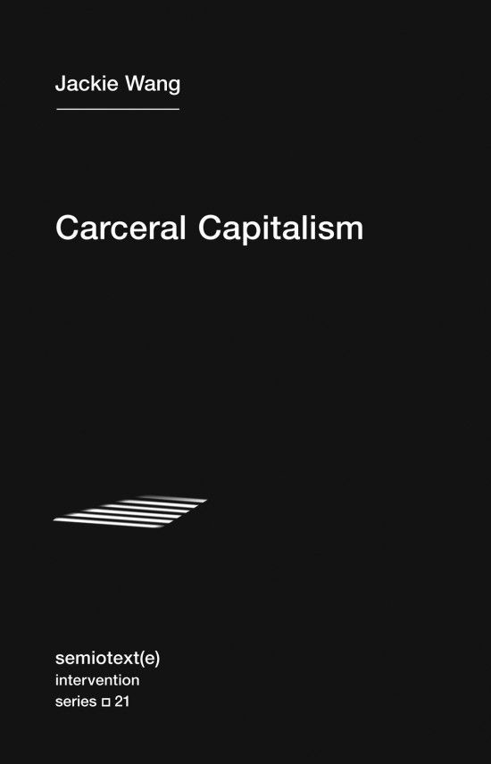 Beyond “Carceral Capitalism”