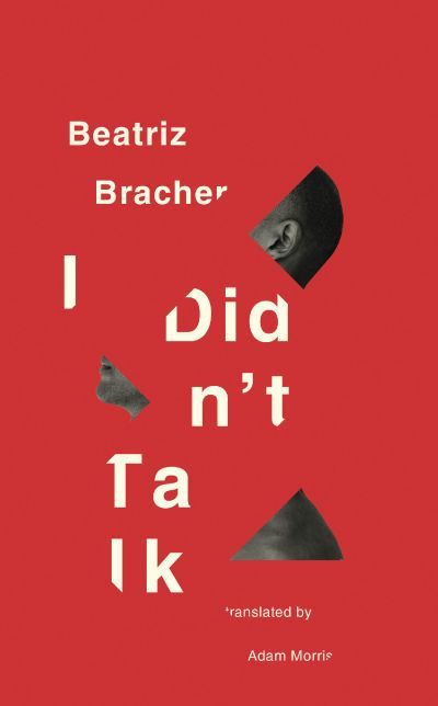 Revisions of Resistance in Beatriz Bracher’s “I Didn’t Talk”