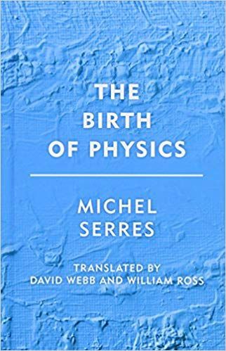 A Science of Exceptions: On Michel Serres’s “The Birth of Physics”