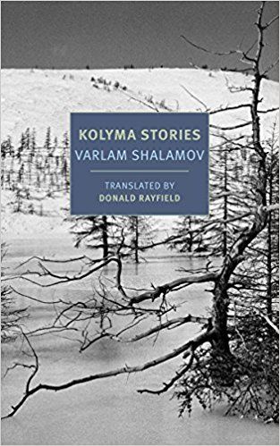 His Own “Final Thing”: On Varlam Shalamov’s “Kolyma Stories”