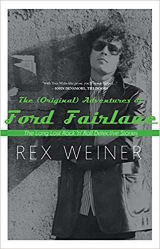 The Original Punk Rock PI: On Rex Weiner’s Ford Fairlane
