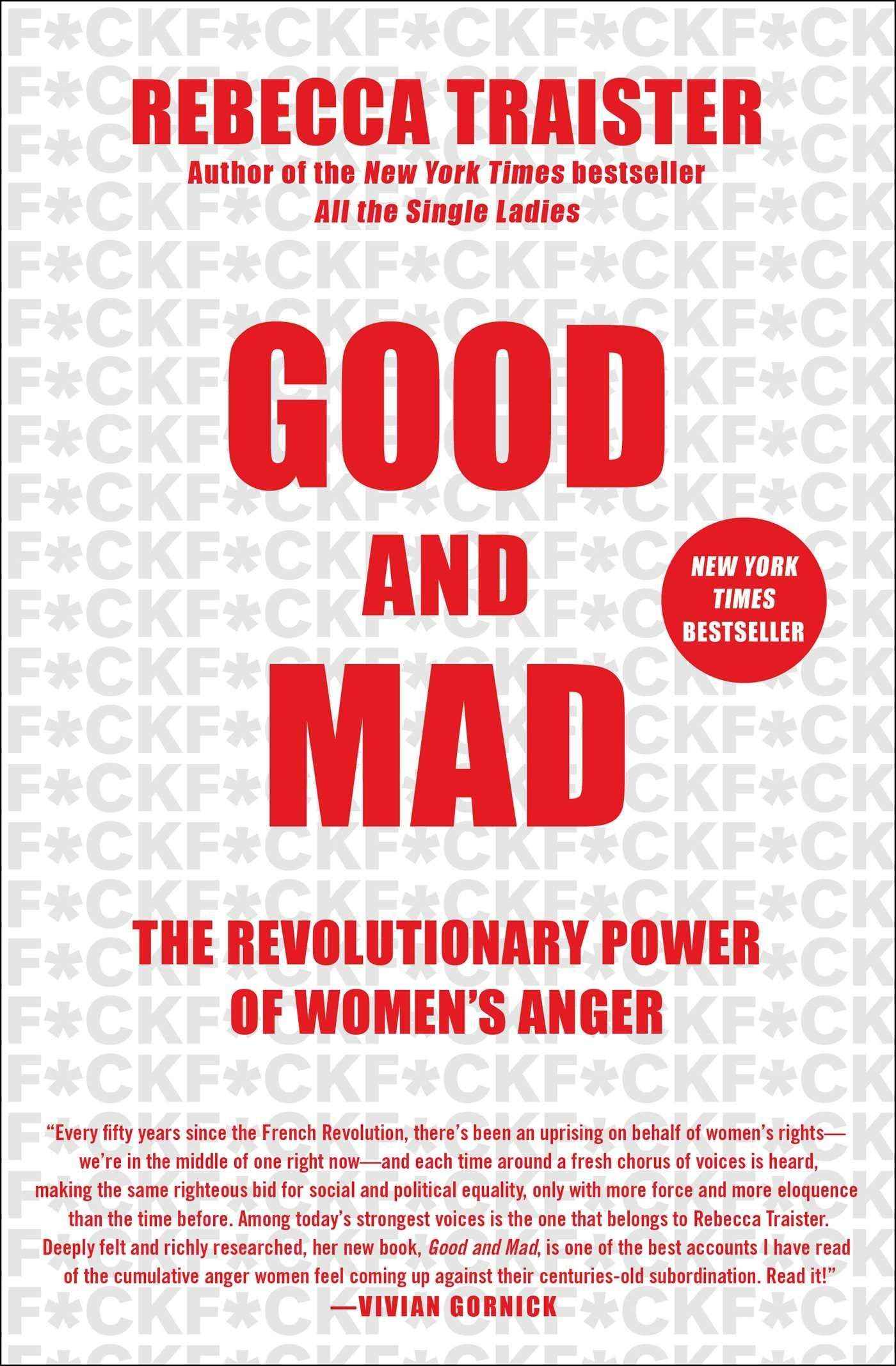 Anger Persists: On Rebecca Traister’s “Good and Mad: The Revolutionary Power of Women’s Anger”