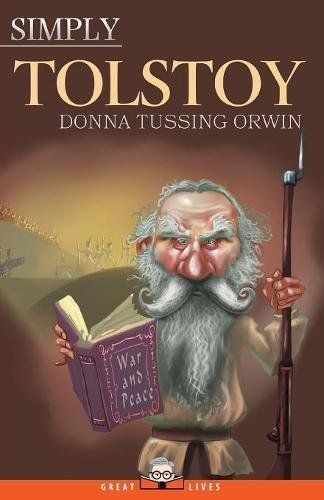 Tolstoy Untangled: On Donna Tussing Orwin’s “Simply Tolstoy”