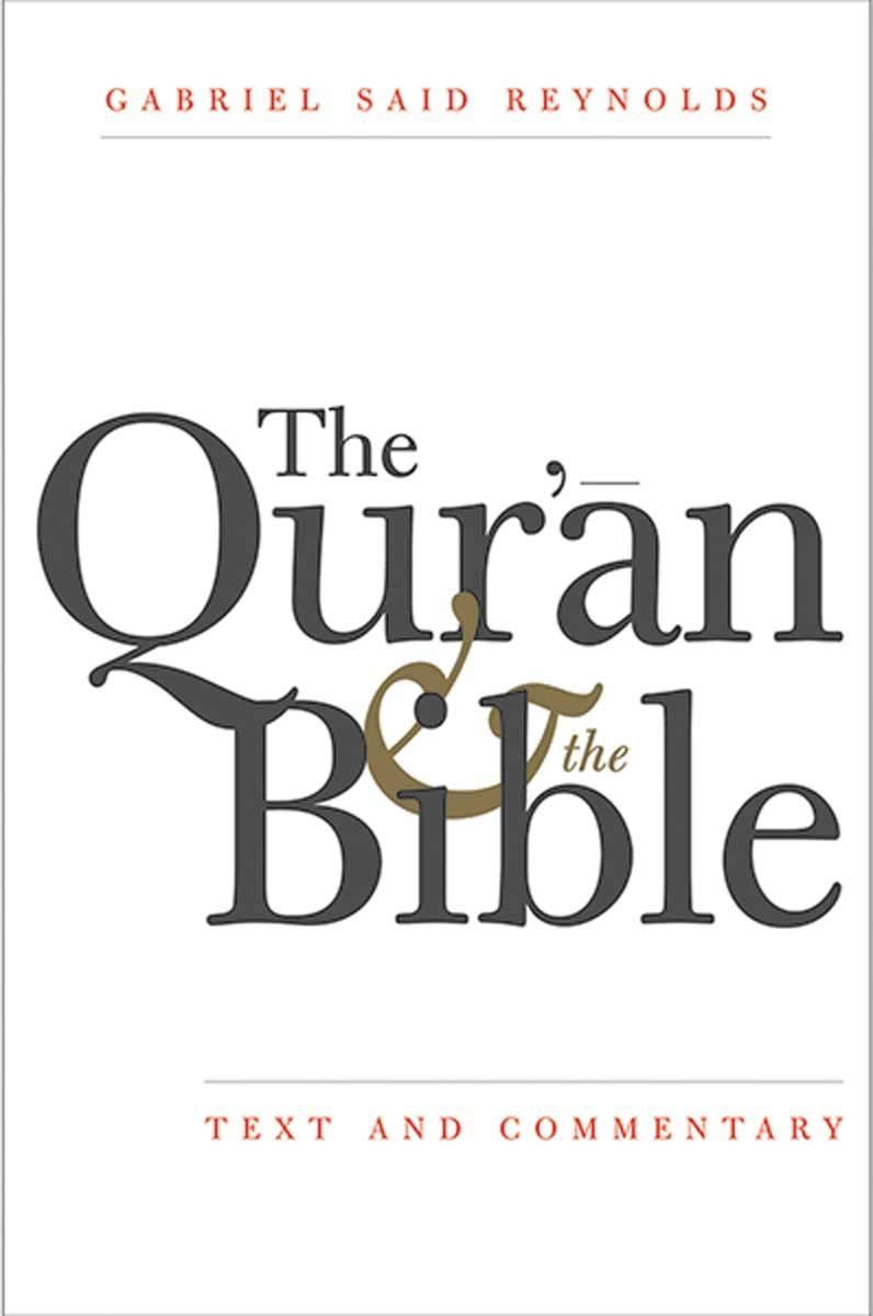 A Feast for Polymaths: Jack Miles on Gabriel Said Reynolds’s “The Qur’an and the Bible”