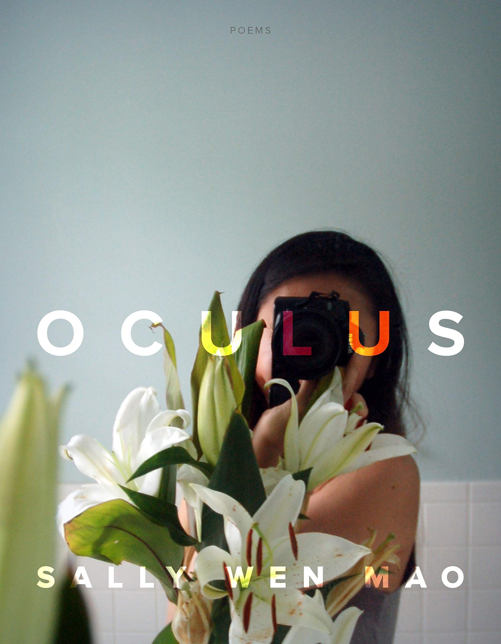 A Different Lens: On Sally Wen Mao’s “Oculus”