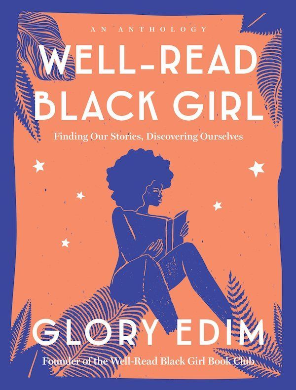 We All Get to Dream: On Glory Edim’s “Well Read-Black Girl: Finding Our Stories, Discovering Ourselves”