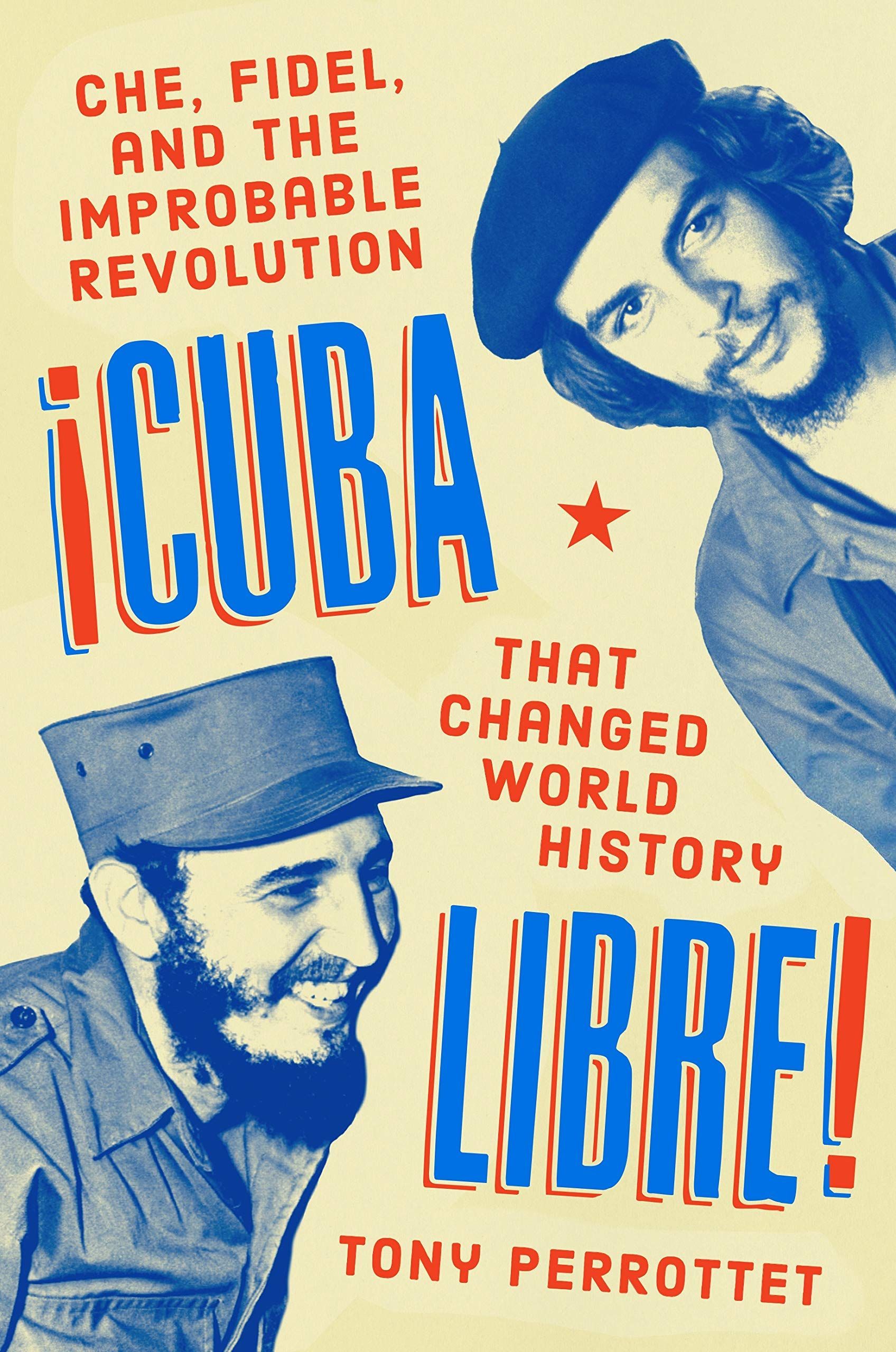 Love and Loss in the Sierra Maestra: On Tony Perrottet’s “¡Cuba Libre!”