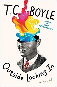 “Outside Looking In”: T. C. Boyle’s Drama of Expanded Consciousness and LSD