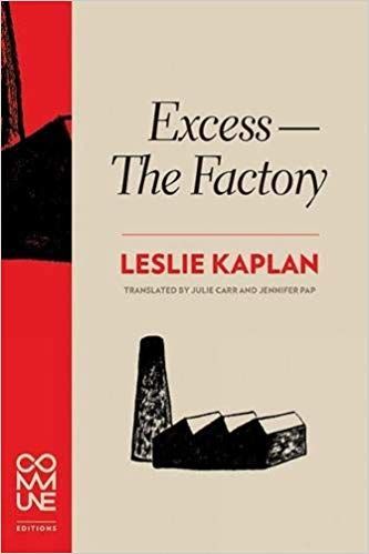 1982: A Factory Odyssey: On Leslie Kaplan’s “Excess — The Factory”