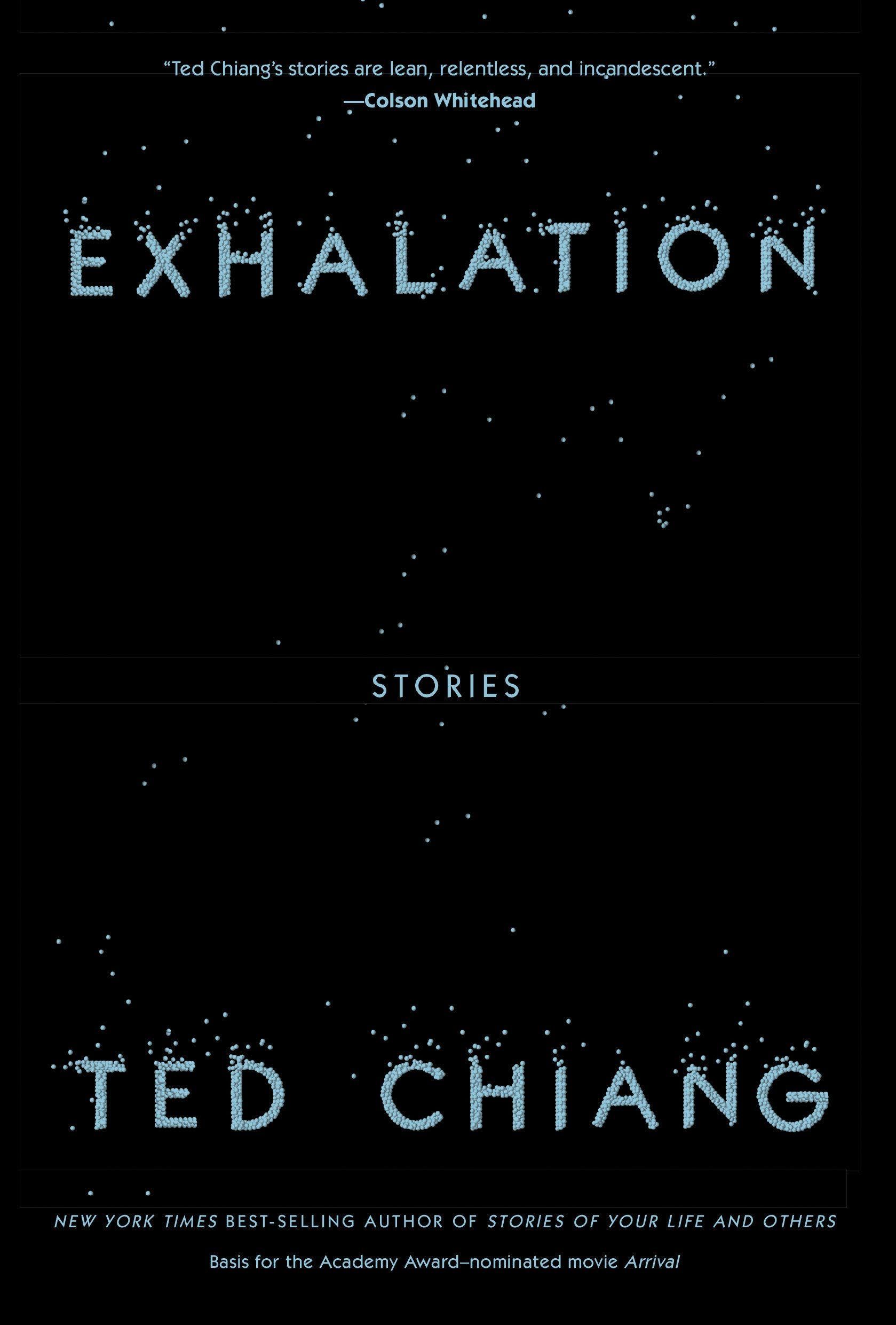 The Technologies That Remake Us: On Ted Chiang’s “Exhalation: Stories”
