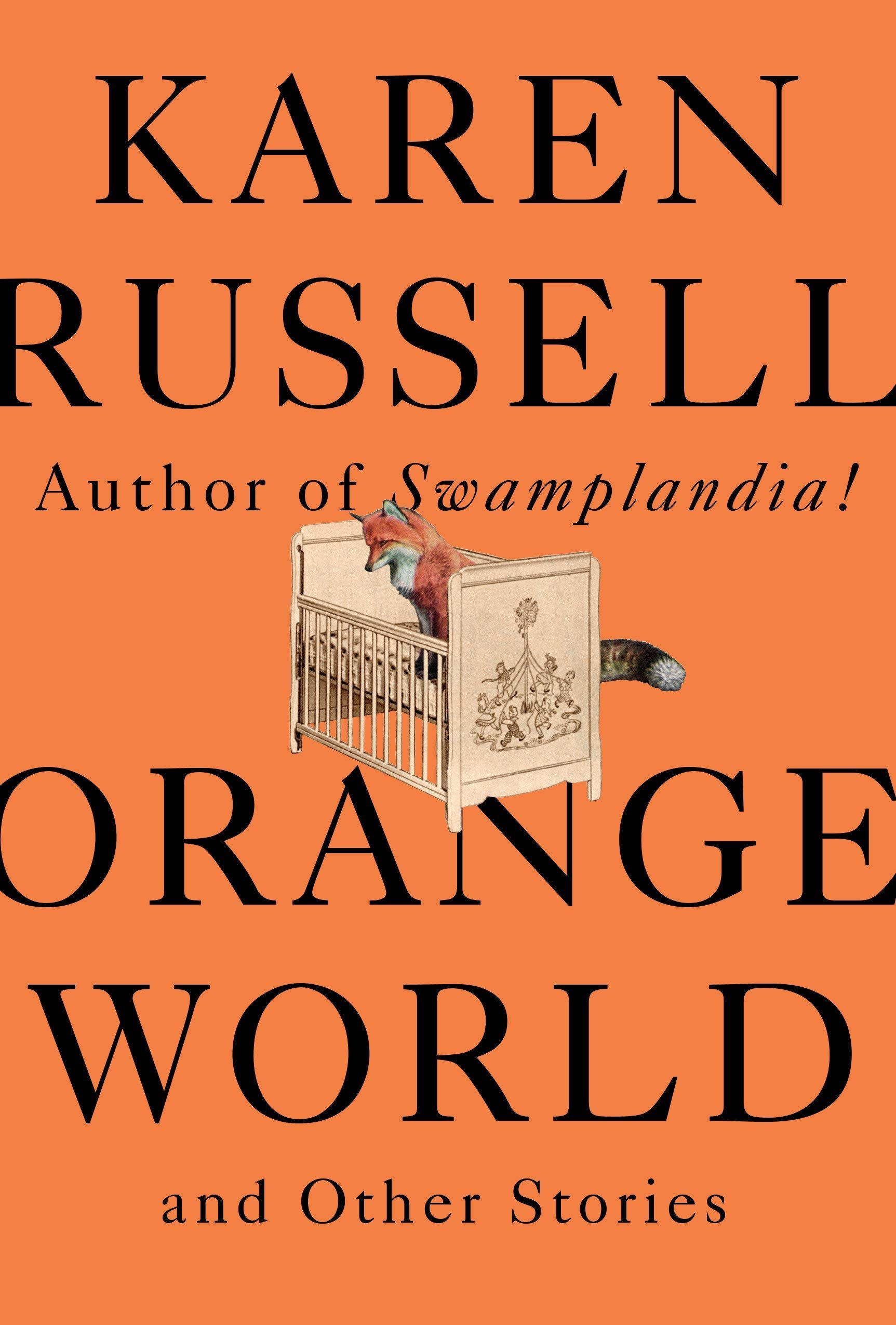 Voices Against the Wall: The Hilarious Terror of Karen Russell’s “Orange World and Other Stories”