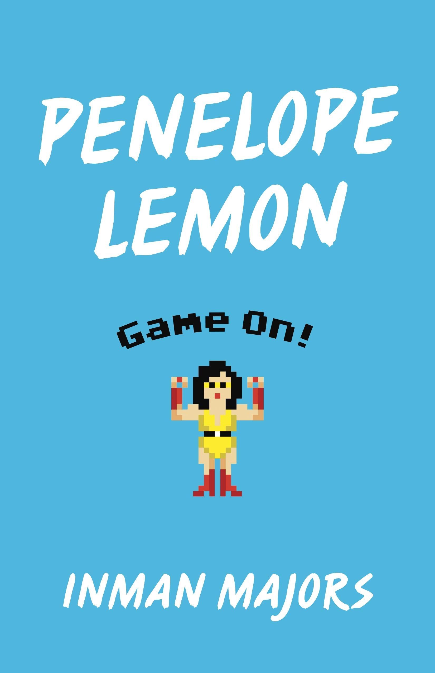 Too Sweet to Be Sour: On Inman Majors’s “Penelope Lemon: Game On!”