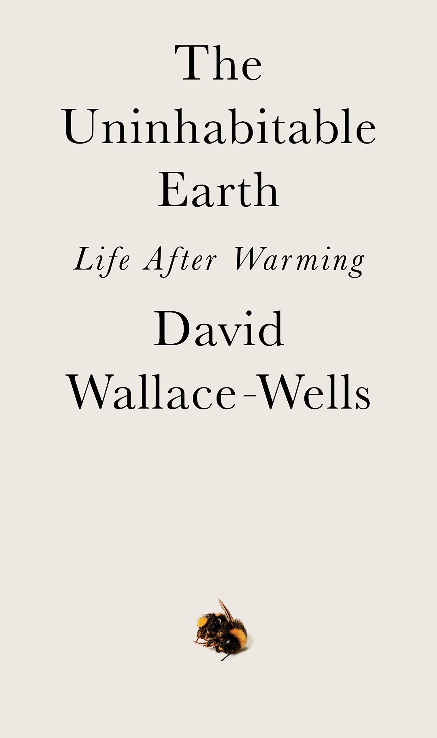 No Happy Ending: On Bill McKibben’s “Falter” and David Wallace-Wells’s “The Uninhabitable Earth”