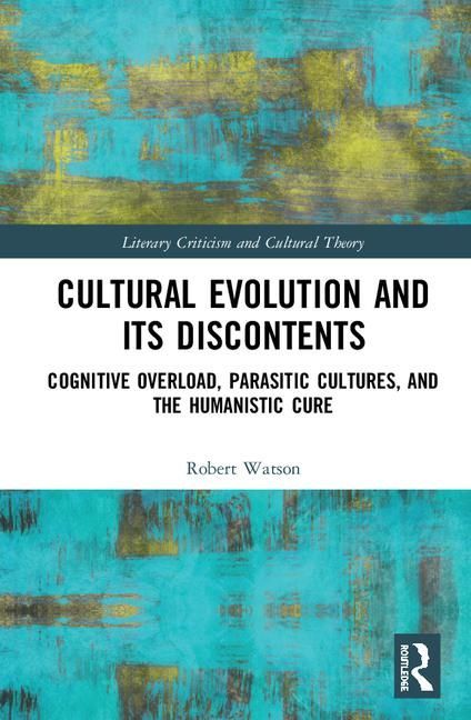 One Feels a Malady: On Robert N. Watson’s “Cultural Evolution and its Discontents”