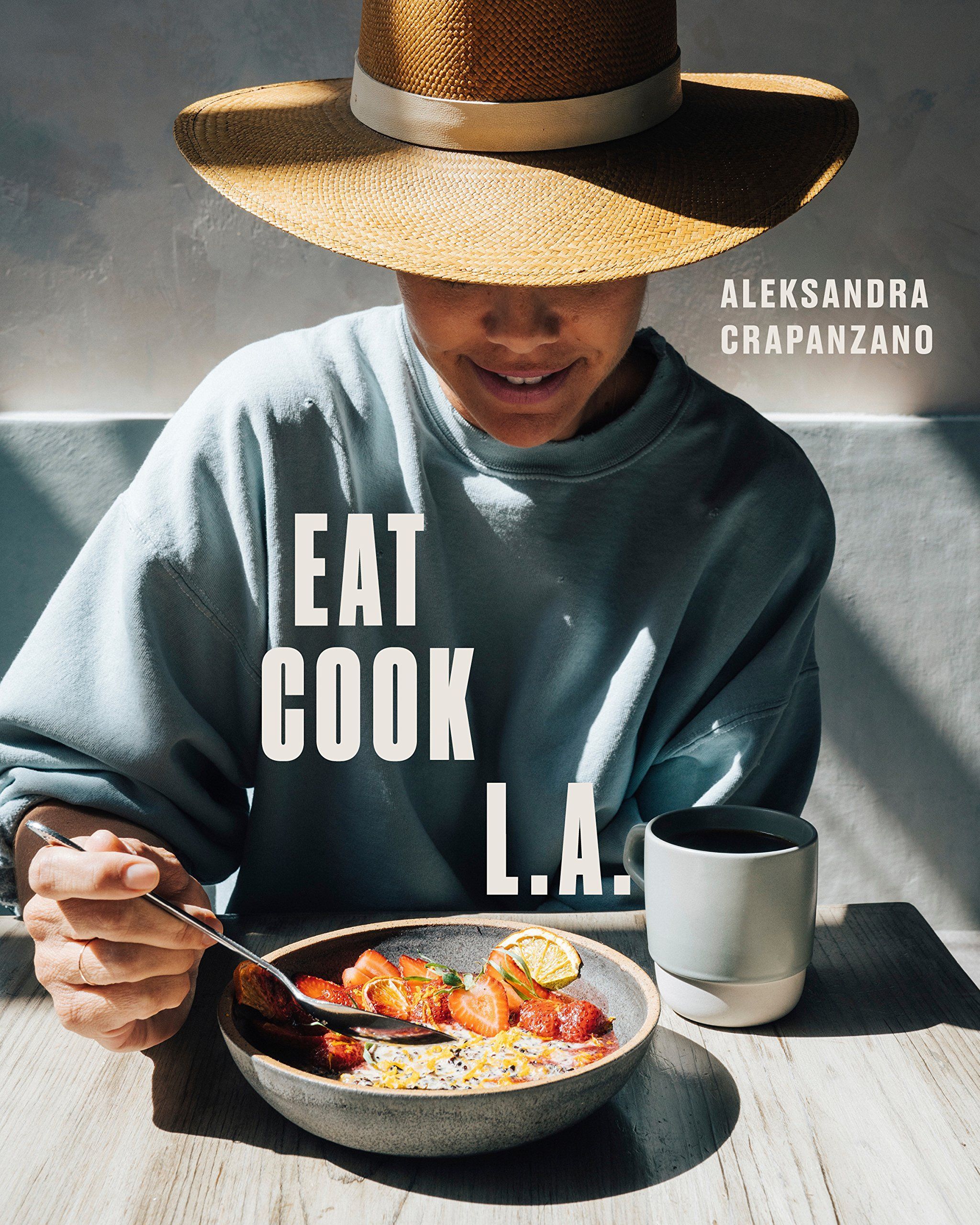 L.A. Cooks Itself: On Aleksandra Crapanzano’s “EAT. COOK. L.A.” and Elisa Callow’s “The Urban Forager”