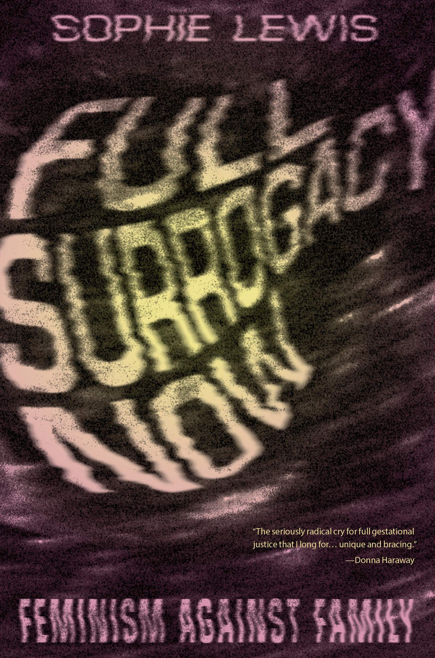 Unthinking the Family in “Full Surrogacy Now”