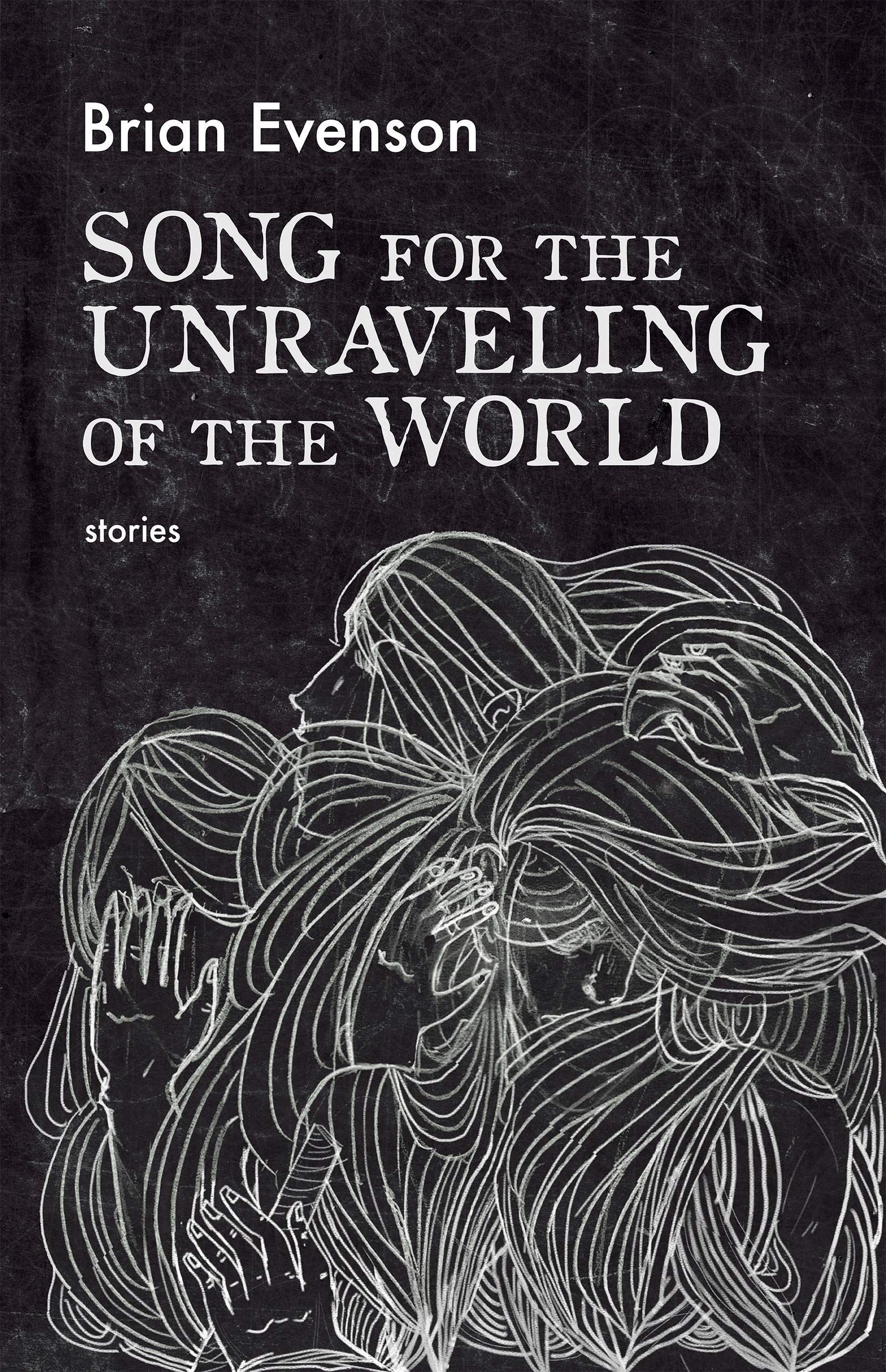 It’s All Part of the Plan: On Brian Evenson’s “Song for the Unraveling of the World”
