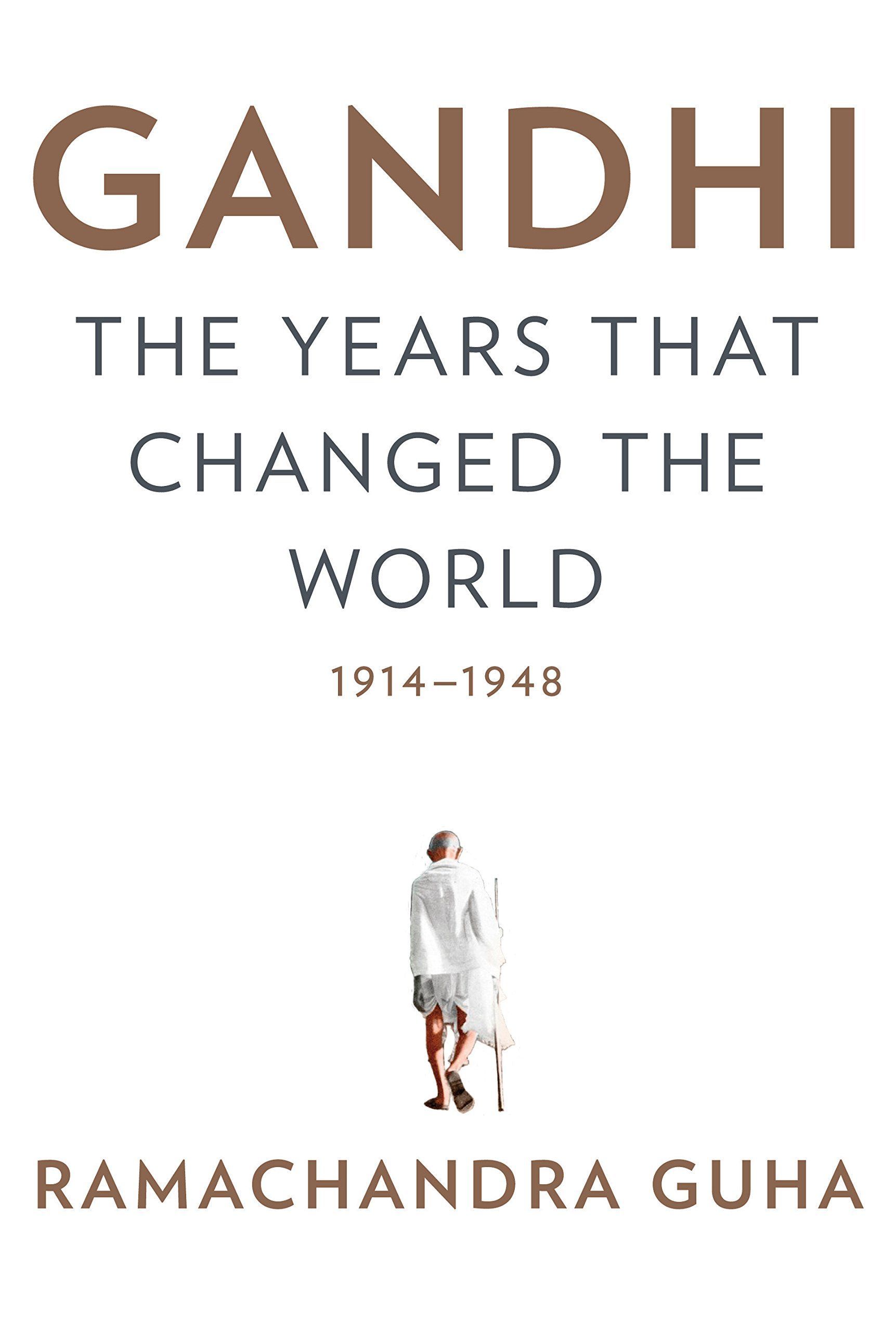 “My Life Is My Message”: Ramachandra Guha’s “Gandhi: The Years That Changed the World, 1914–1948”