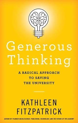 Generous Worlds: Rethinking the Fate of the American University