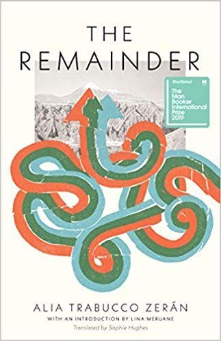 The Pleasure of Momentum, the Heat of Containment: On “The Remainder” by Alia Trabucco Zerán