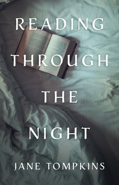 Larger and More Befuddling Questions: On Jane Tompkins’s “Reading Through the Night”