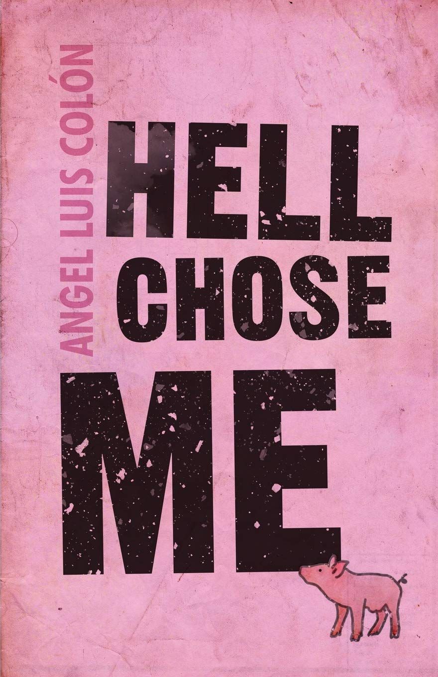 Memento Mori: On Angel Luis Colón’s “Hell Chose Me”