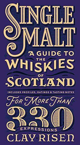 Poring Over “Single Malt: A Guide to the Whiskies of Scotland”