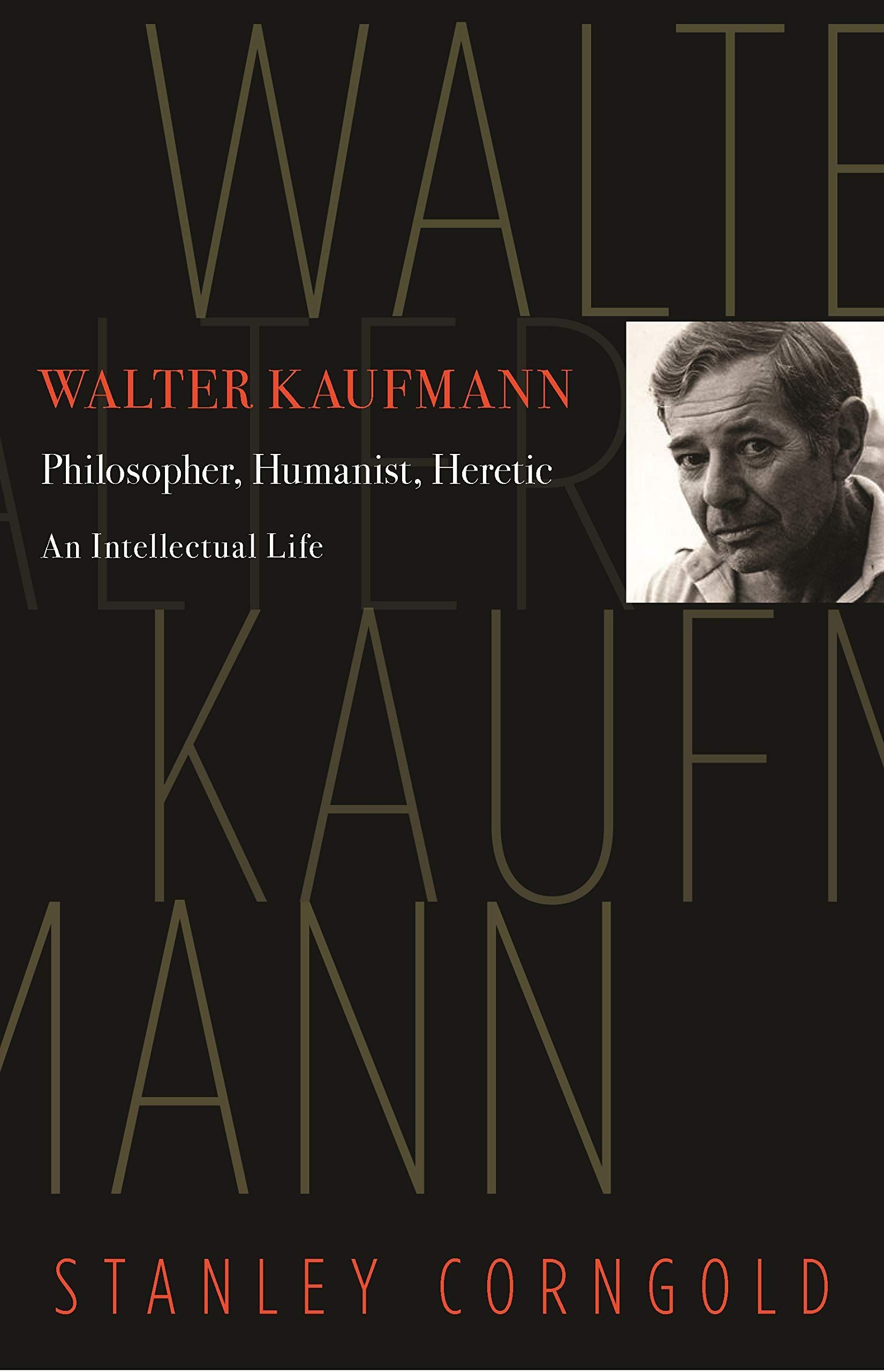 Left for Dead: On the Philosophical Life and Vocation of Walter Kaufmann