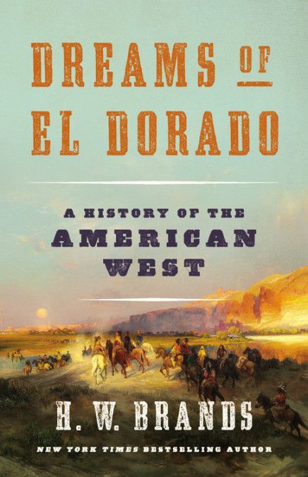 The Mild, Mild West: On “Dreams of El Dorado: A History of the American West”