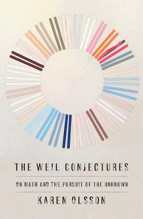 The Art of Conjecturing: On Karen Olsson’s “The Weil Conjectures”
