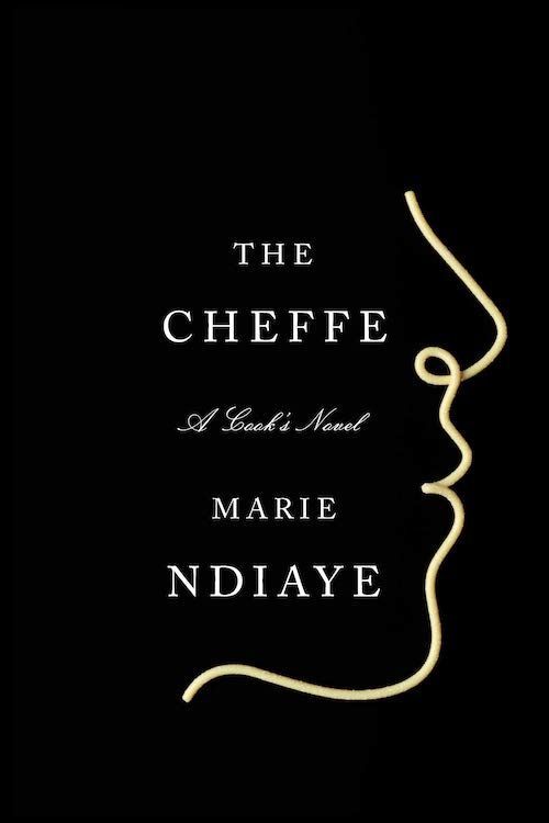 Class-Motivated Self-Hatred: On Marie NDiaye’s “The Cheffe”