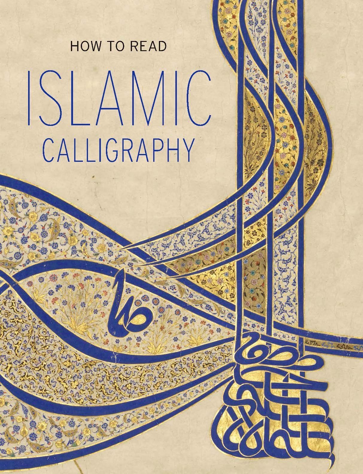 The Word as Image: On “How to Read Islamic Calligraphy”