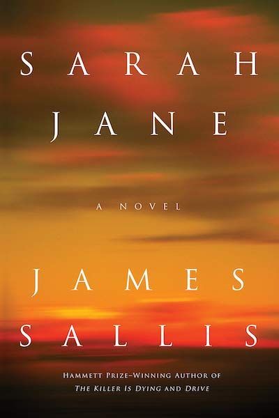 The Shape of Life: On James Sallis’s “Sarah Jane”