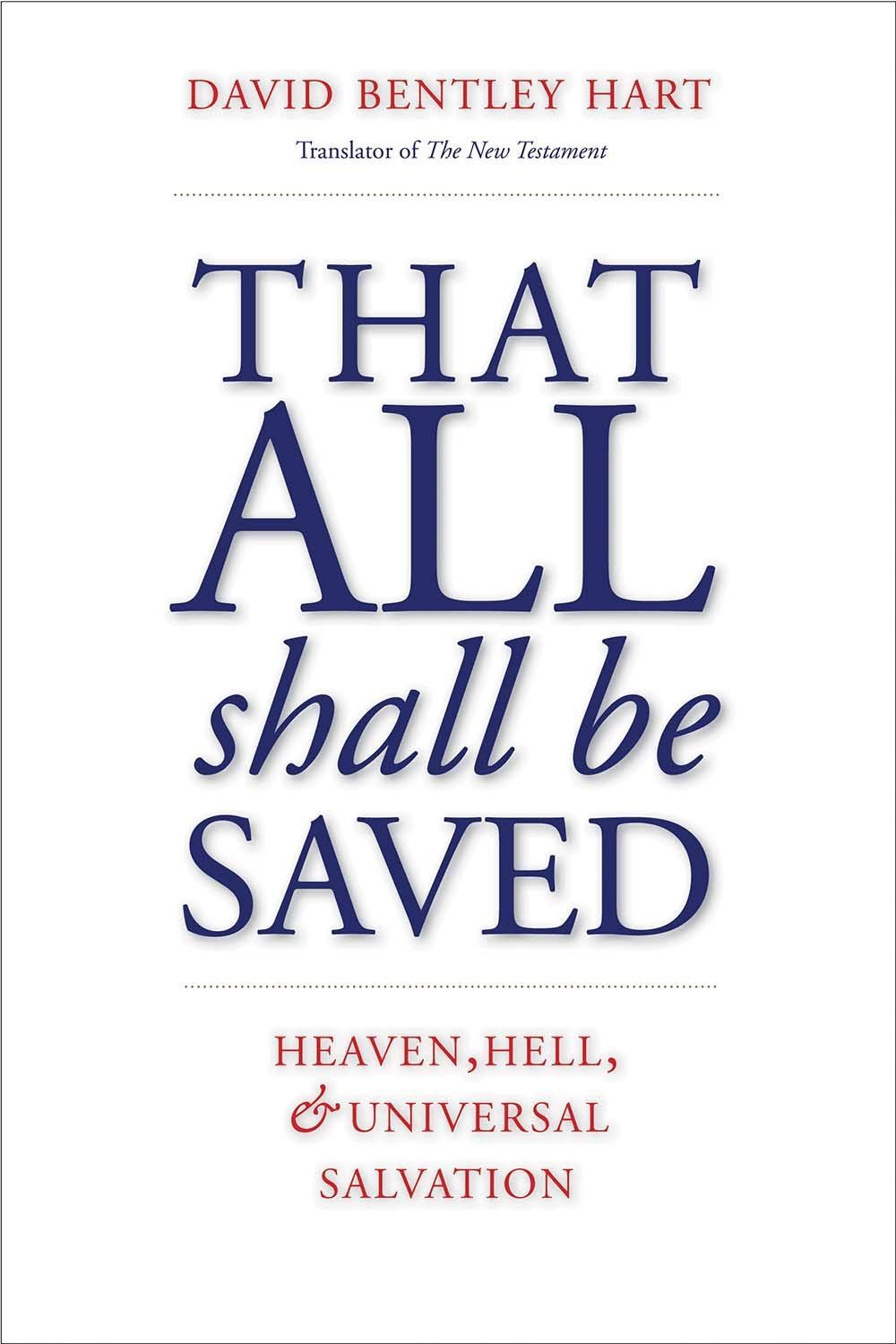 Condemned to Salvation: Considering Universalism with David Bentley Hart