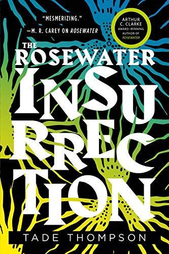 Seeds of Catastrophe: “The Rosewater Insurrection” and “The Rosewater Redemption”