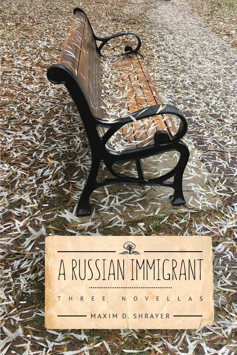 Acute Infection or Chronic Condition? On Maxim D. Shrayer’s “A Russian Immigrant: Three Novellas”