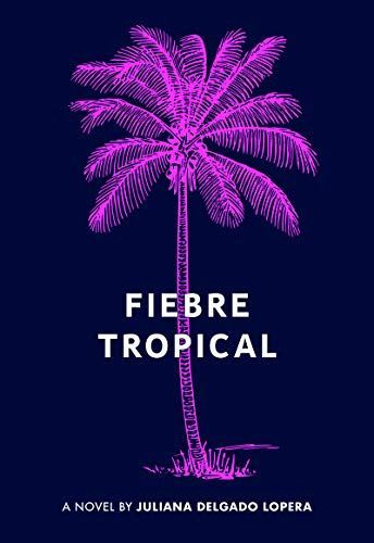 This Is Your Home Now: On Juliana Delgado Lopera’s “Fiebre Tropical”