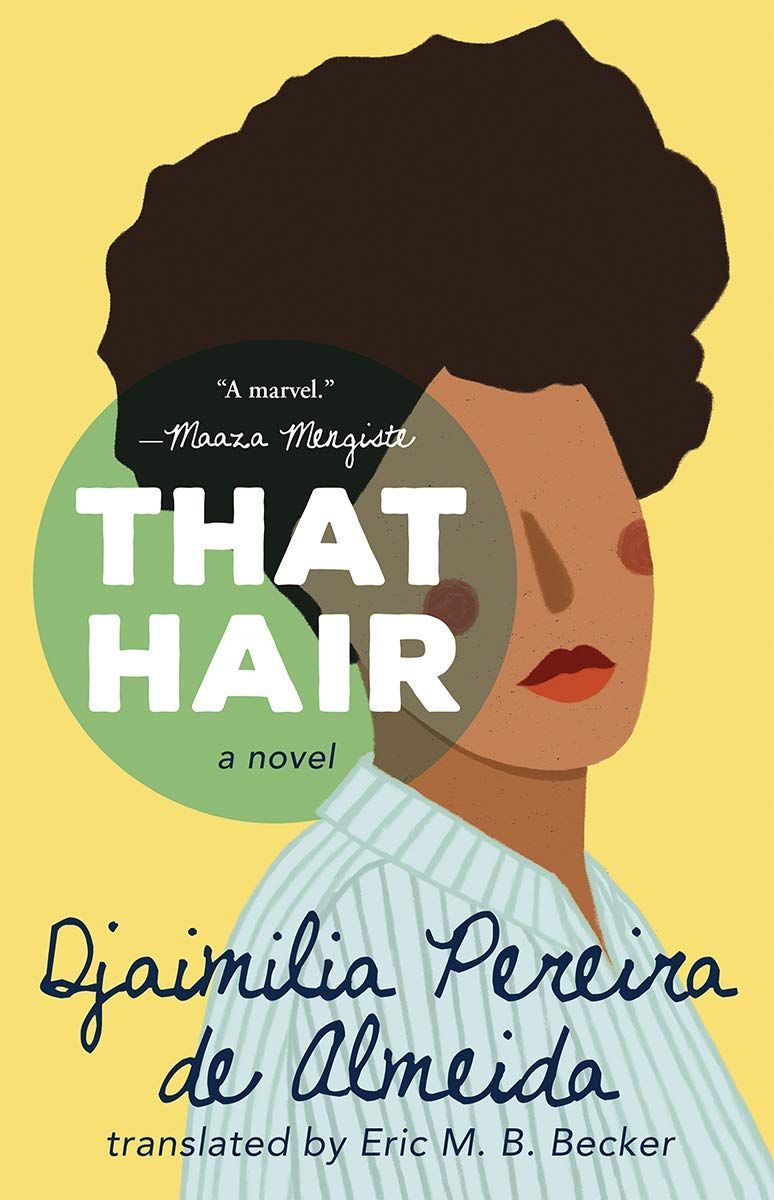The Story Is Her Ancestors: On Djaimilia Pereira de Almeida’s “That Hair”