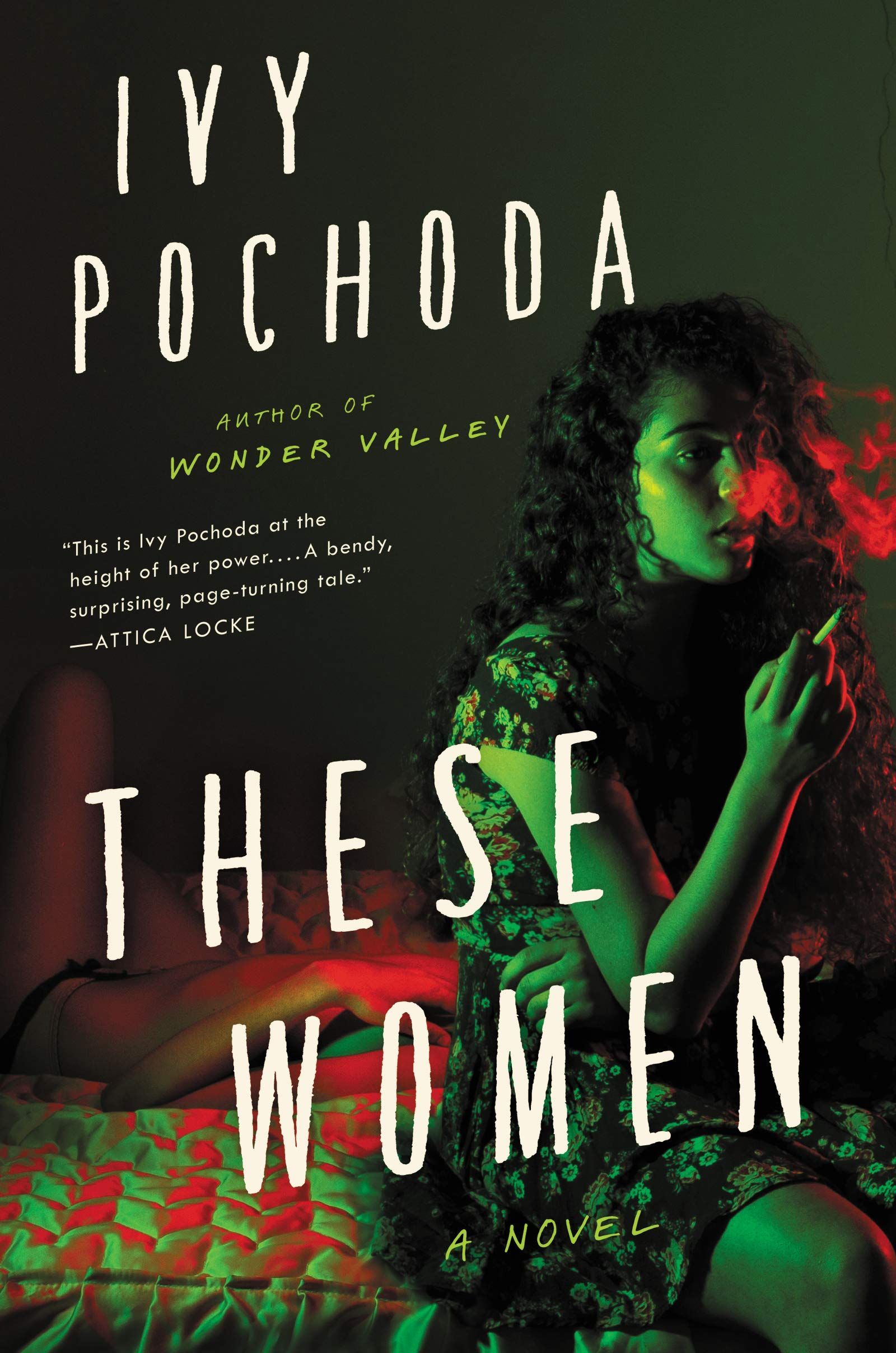 The Empath of the Overlooked: On Ivy Pochoda’s “These Women”