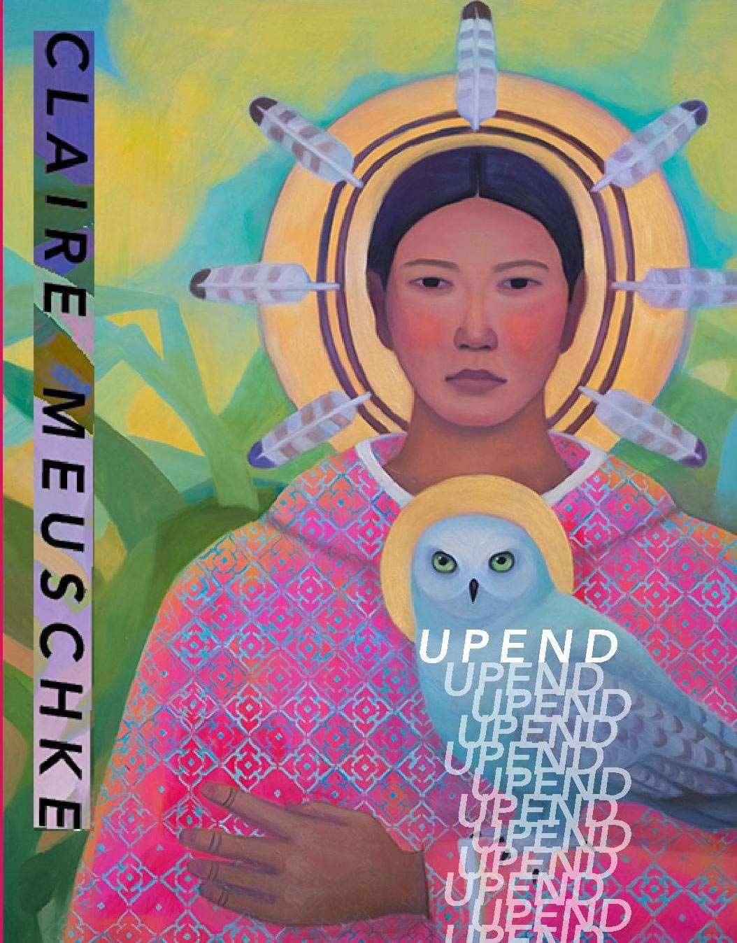 “There Are No Angels — Only Heavy Islands”: On Claire Meuschke’s “Upend”