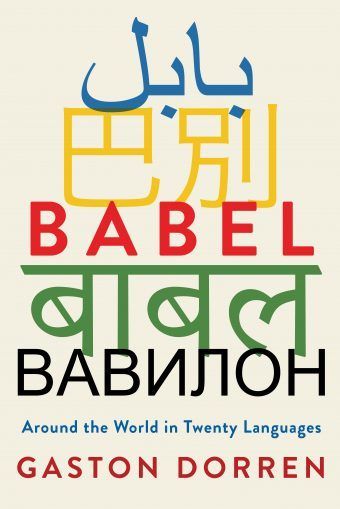 What Do They Know of English, Who Only English Know? On Gaston Dorren’s “Lingo: Around Europe in Sixty Languages” and “Babel: Around the World in Twenty Languages”