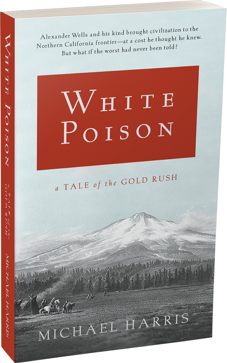 Blood Always Rises: On Michael Harris’s “White Poison: A Tale of the Gold Rush”