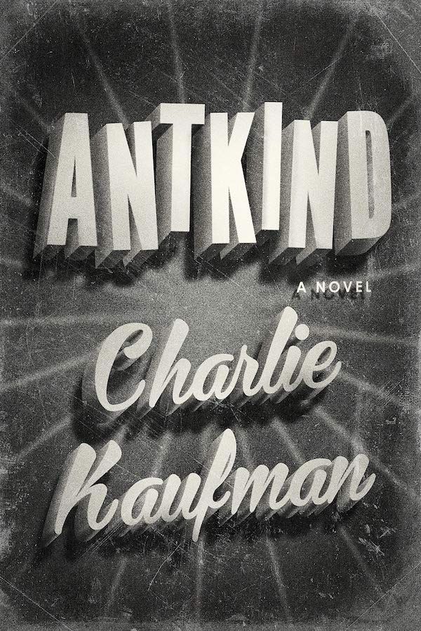 Strange Cosmic Entertainment: On Charlie Kaufman’s “Antkind”