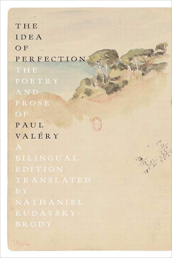 “The Voice of No One Now”: On “The Idea of Perfection: The Poetry and Prose of Paul Valéry”