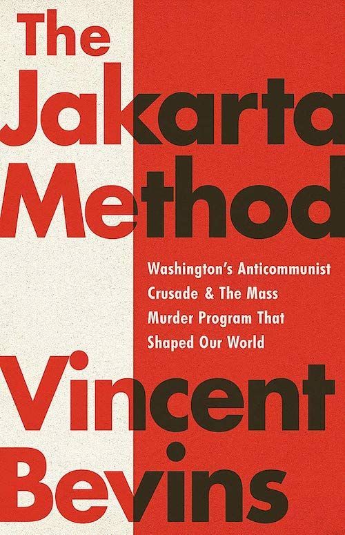 Enduring Cold War Imperialism: On Vincent Bevins’s “The Jakarta Method”