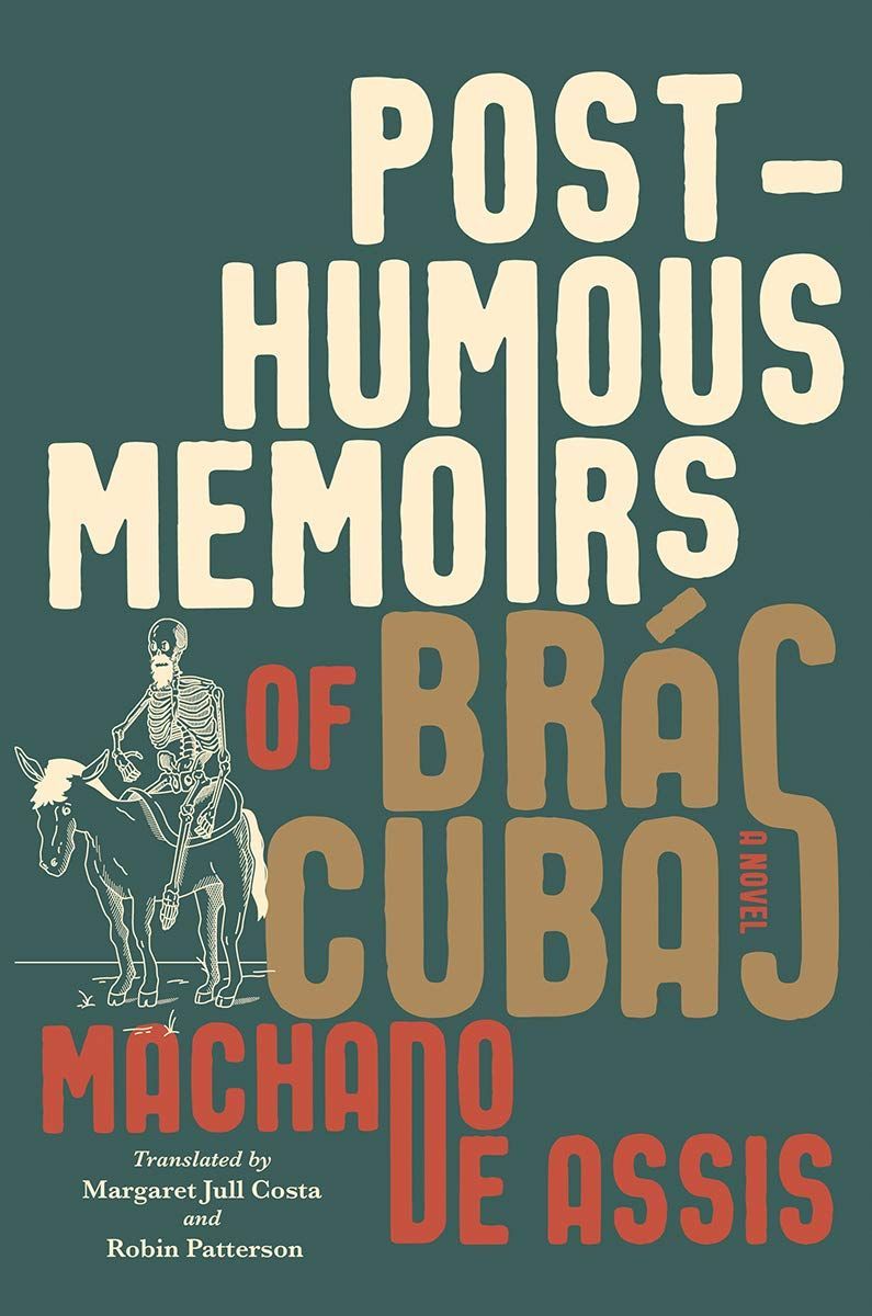 “The Greatest Defect of This Book Is You, Reader”: On Two Translations of Machado de Assis’s “The Posthumous Memoirs of Brás Cubas”