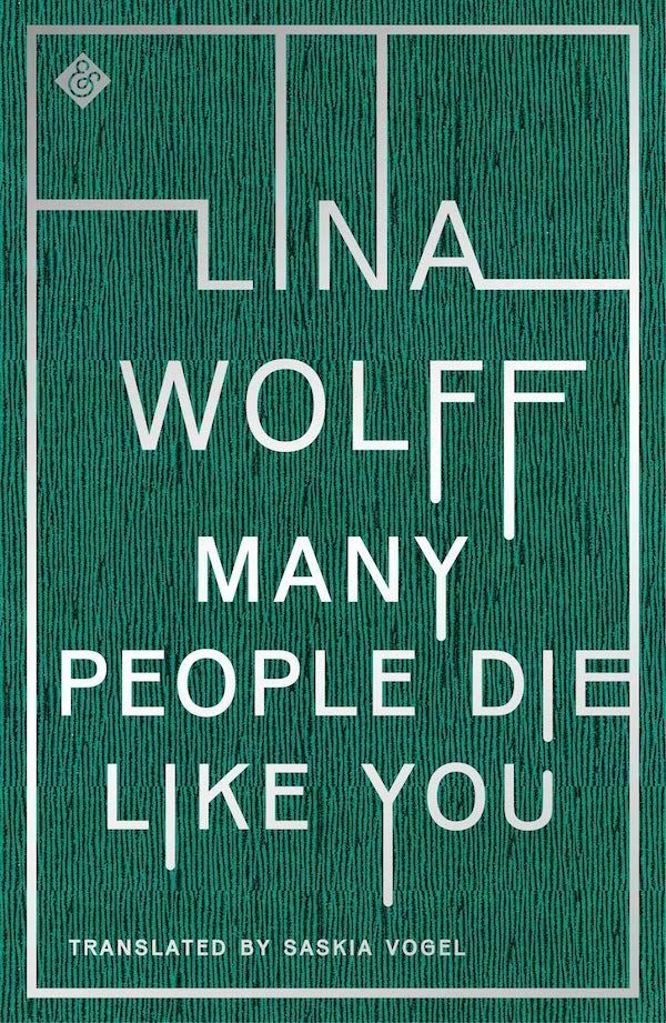 Cold Scrutiny and Venomous Complicity in Lina Wolff’s “Many People Die Like You”